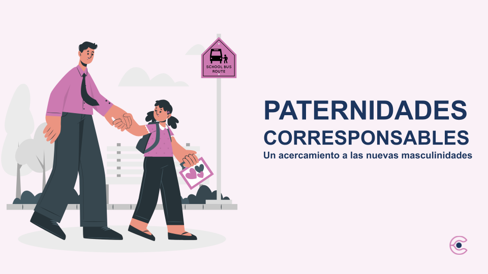 Paternidades corresponsables. Un acercamiento a las nuevas masculinidades