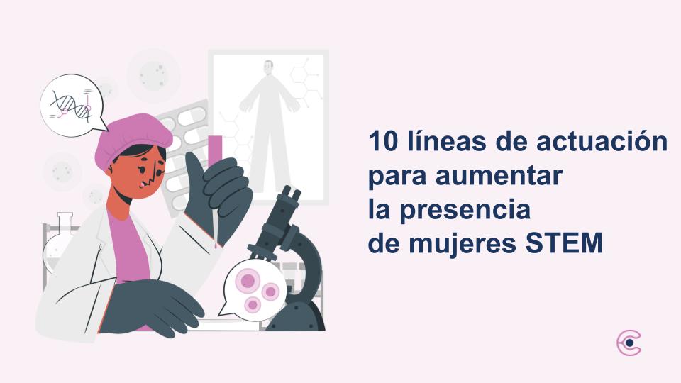 Portada del artículo 10 líneas de actuación para aumentar la presencia de mujeres STEM